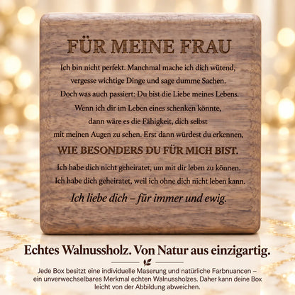 Walnussbox mit eingravierter Liebeserklärung Für meine Frau: Ich bin nicht perfekt, doch du bist die Liebe meines Lebens